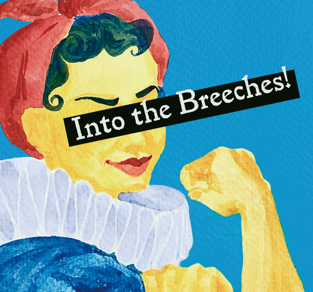 A watercolor painting shows a person flexing their bicep, reminiscent of the Rosie the Riveter poster, with the text 'Into the Breeches!' across the center.